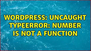 Wordpress Uncaught TypeError number is not a function