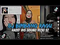 Download Lagu DJ BIMBANG RAGU RADIF WG SOUND RIZKI SZ - DJ PECAH SERIBU RADIF WG