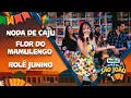 Noda de Caju - Flor do Mamulengo - Rolê Junino | Mastruz com Leite