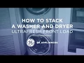 UltraFresh Front Load How to Stack a Washer and Dryer