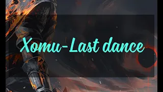 Download Xomu-Last dance MP3