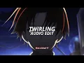 twirling - [edit audio]