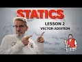Statics Lesson 2 - Vector Language Intro to Vector Addition