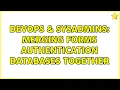 DevOps SysAdmins Merging Forms Authentication databases together