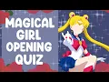 Magical Girl Anime Openings [QUIZ]
