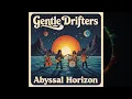 Download Lagu Gentle Drifters - Abyssal Horizon [Full Album] (Krautrock / Blues / Prog)