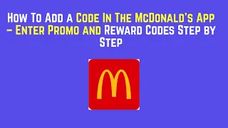 How To Add a Code In The McDonald s App - Enter Promo and Reward Codes Step by Step