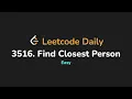 3516 Find Closest Person Leetcode Daily - Python