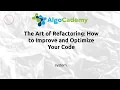 The Art of Refactoring How to Improve and Optimize Your Code