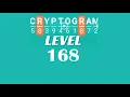 Cryptogram Level 168 Answers Go Answer