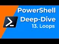 13 Loops - PowerShell Deep-Dive