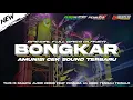 Download Lagu DJ TRAP BONGKAR IWAN FALS TERBARU BASS BLAYER NGUK NGUK • AMUNISI CEK SOUND || cahaya audio Kediri