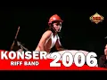 Download Lagu Live Konser Riff - SI HEBAT @SINTANG 2006