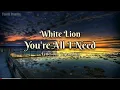 Download Lagu You're All I Need - White Lion (Lirik Lagu Terjemahan)
