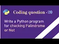Python Interview Questions and Answers Palindrome Program in Python Python Coding Questions