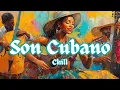 Lagu Son Cubano Chill: Tres Guitar Riffs, Clave Rhythms \u0026 Havana Vibes ✨ Cuban Background Music 🌹