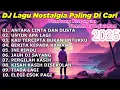 Download Lagu DJ LAGU NOSTALGIA PALING DICARI Lagu Kenangan Cocok Di Perjalanan ANTARA CINTA DAN DUSTA 2025