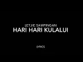 Hari Hari Kulalui with lyrics