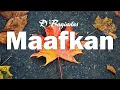 Download Lagu D'Bagindas - Maafkan (with Lyric)