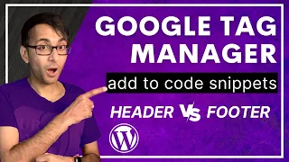 Add Google Tag Manager to Wordpress Head or Footer with Code Snippets - Free and Easy