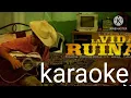 La vida ruina Ariel Camacho karaoke