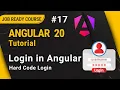 Login Page in Angular Hard Code Login Angular 20 Tutorial Part 17