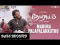 Madura Palapalakkuthu BASS BOOSTED | Devarattam | Gautham Karthik, Nivas K Prasanna