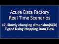 17 Slowly Changing Dimension SCD Type 2 Using Mapping Data Flow in Azure Data Factory