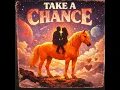Take A Chance