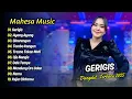 Download Lagu Mahesa Music Live - GERIGIS - AYANG AYANG - SINARENGAN || DANGDUT TERBARU 2025