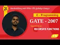 78 GATE CSE 2007 C Programming Question on Recursive function - Program Tracing