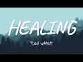 HEALING -  TION WAYNE (LYRICS)