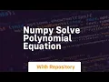numpy solve polynomial equation