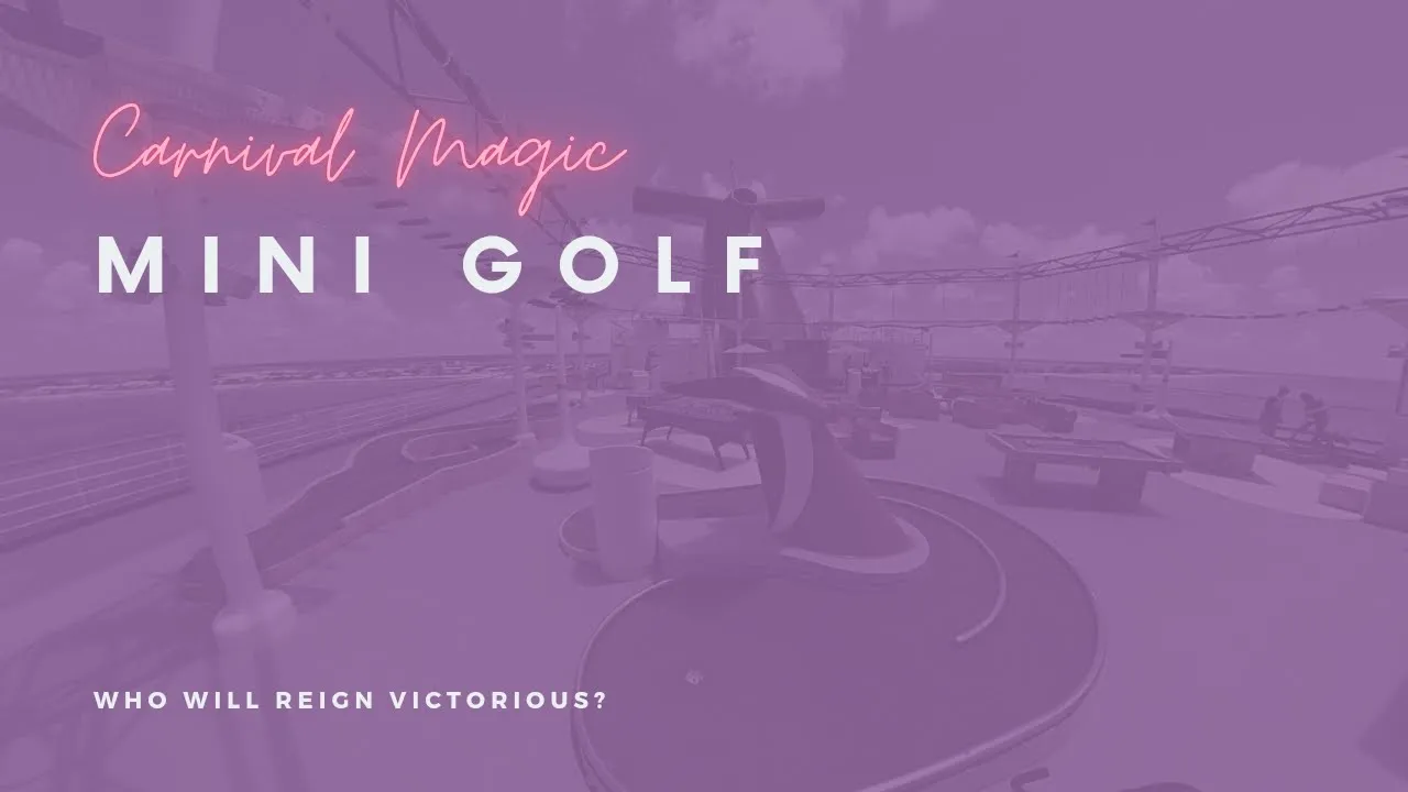 Carnival Magic Mini Golf!