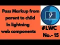 Slot in Lightning web component How to pass markup from parent to child Tutorial no 15