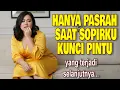 Download Lagu KISAH NYATA!! CUMA BISA PASRAH SAAT SOPIRKU MASUK DAN MENUTUP PINTU