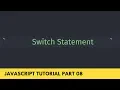 Switch Statement Demonstration with Example - JavaScript Tutorial Part