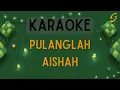 Download Lagu Aishah - Pulanglah [Karaoke]