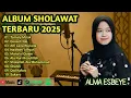 ALMA ESBEYE SHOLAWAT GAMBUS TERBARU 2025 | TAMALY MA'AK | ALFI LAILA | MAHALUL QIYAM | ALMA ESBEYE