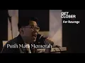 Lagu Get Closer with For Revenge Putih Mata Memerah (Lyric Video)