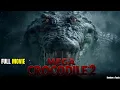 Download Lagu Mega Crocodile 2 (2026) 🐊 | Giant Monster Returns | Full Review \u0026 Facts