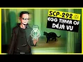 SCP-292 Egg Timer of Deja Vu SCP Orientation