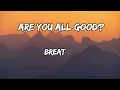 breathe. – Are You All Good? (Lyrics)