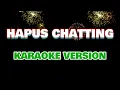 Download Lagu HAPUS CHATTING (Karaoke version) tanpa vokal