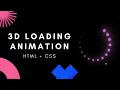 3D Loader Animations HTML CSS