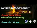 Subsurface Scattering In Octane Node Editor Tutorial Series Part-III