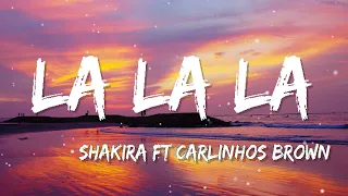 Download Shakira - La La La (Lyrics) ft Carlinhos Brown MP3