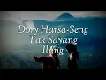 Dory Harsa-Seng Tak Sayang Ilang(lyrics)