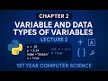 Variables and Data Types Python Chapter 2 Lecture 2 1st Year Computer Science