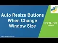 How to Automatically Resize Buttons When Change Window Size Python PyQt5 Tutorial